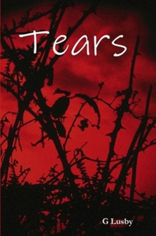 Cover of the book Tears by G Lusby, G Lusby
