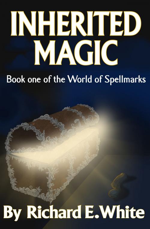 Cover of the book Inherited Magic by Richard E. White, Richard E. White