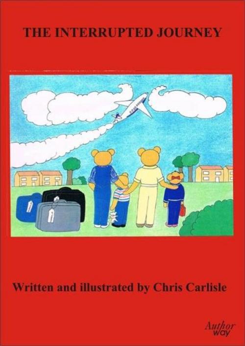 Cover of the book The Interrupted Journey by Chris Carlisle, Author Way Limited