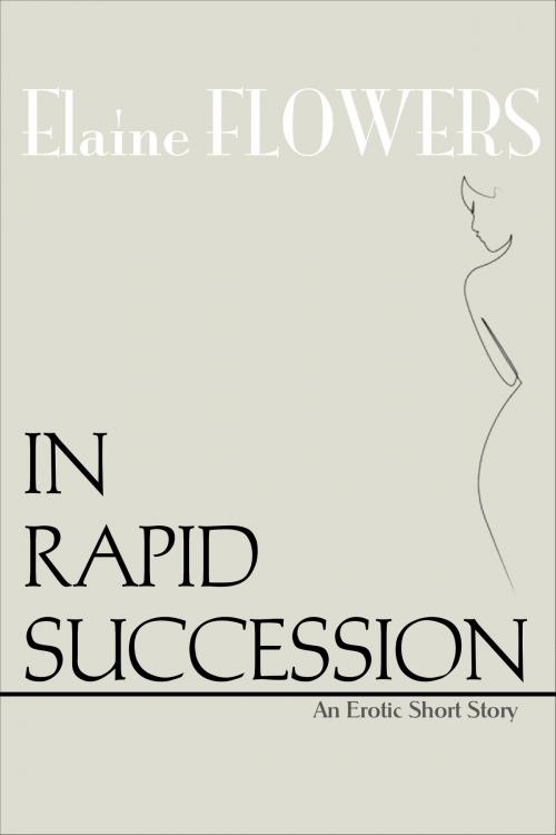 Cover of the book In Rapid Succession by Elaine Flowers, Elaine Flowers