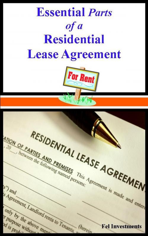 Cover of the book Essential Parts of a Residential Lease Agreement by Fel Investments, Fel Investments