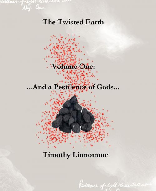Cover of the book ...And a Pestilence of Gods... (The Twisted Earth) by Timothy Linnomme, Timothy Linnomme