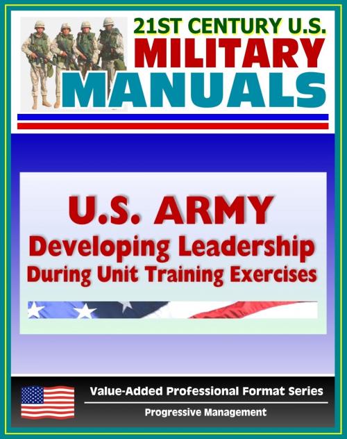 Cover of the book U.S. Army Handbook: Developing Leadership During Unit Training Exercises, Combat Training Center (CTC) Trainers by Progressive Management, Progressive Management