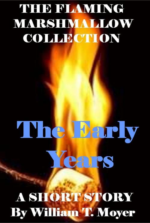 Cover of the book The Early Years by William T. Moyer, William T. Moyer