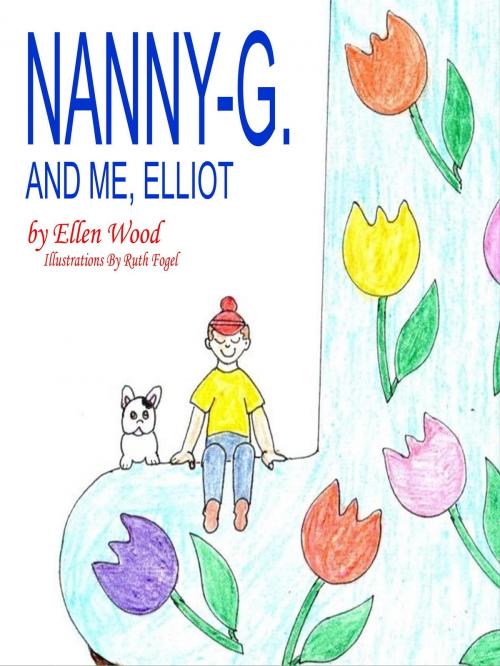 Cover of the book Nanny-G. and Me, Elliot by Calvin A. L. Miller II, Calvin A. L. Miller II