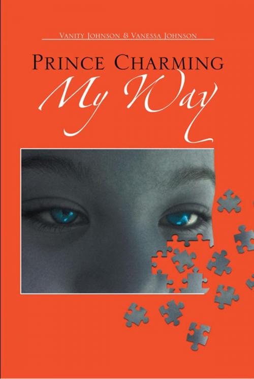 Cover of the book Prince Charming My Way by Vanity Johnson, Vanessa Johnson, Xlibris US