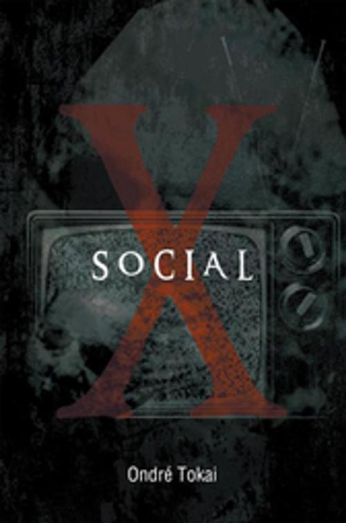 Cover of the book Social X by Ondré Tokai, Xlibris US