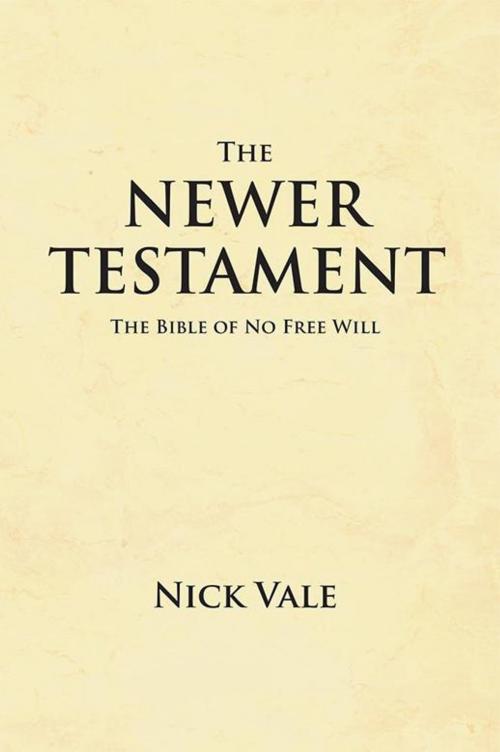 Cover of the book The Newer Testament by Nick Vale, Xlibris US