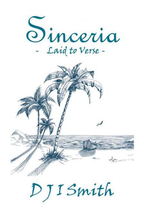 Cover of the book Sinceria by DJI Smith, Xlibris UK