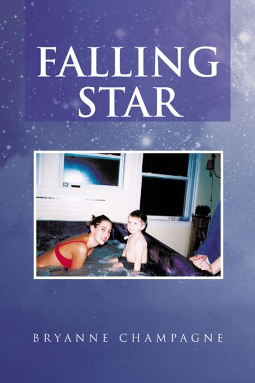 Cover of the book Falling Star by Bryanne Champagne, AuthorHouse