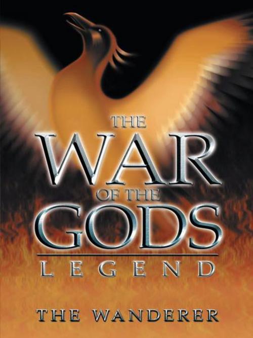 Cover of the book The War of the Gods by The Wanderer, AuthorHouse