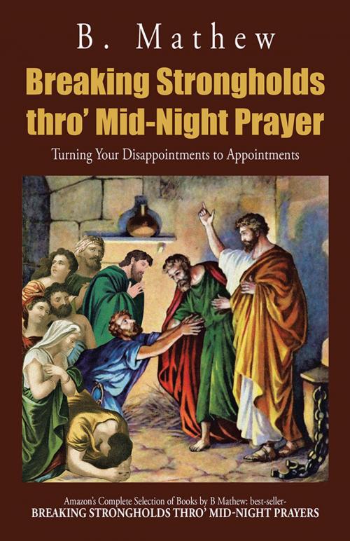Cover of the book Breaking Strongholds Thro' Mid-Night Prayer by B. Mathew, Partridge Publishing Singapore