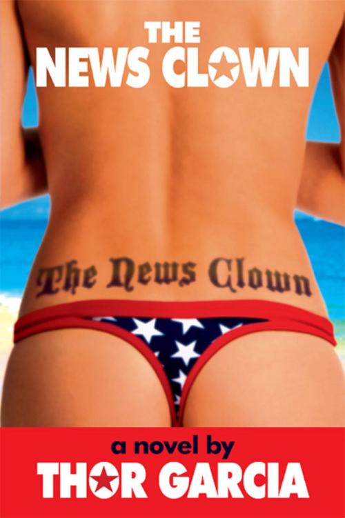 Cover of the book The News Clown by Thor Garcia, BookBaby