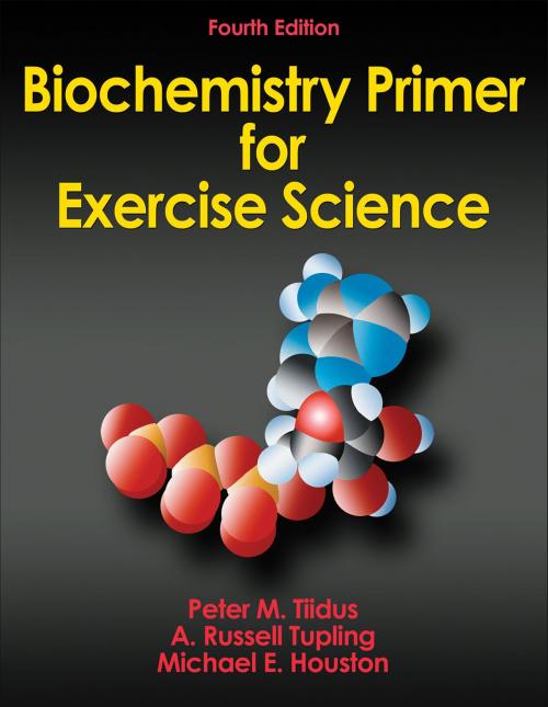 Cover of the book Biochemistry Primer for Exercise Science by Peter M. Tiidus, A. Russell Tupling, Michael E. Houston, Human Kinetics, Inc.