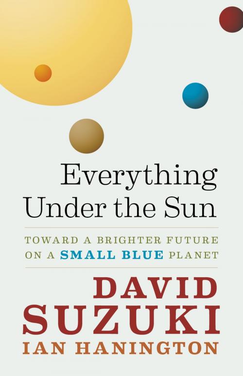 Cover of the book Everything Under the Sun by David Suzuki, Ian Hanington, Greystone Books Ltd.