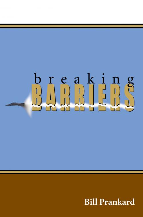 Cover of the book Breaking Barriers by Bill Prankard, Essence Publishing
