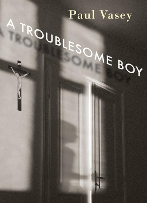 Cover of the book A Troublesome Boy by Paul Vasey, Groundwood Books Ltd