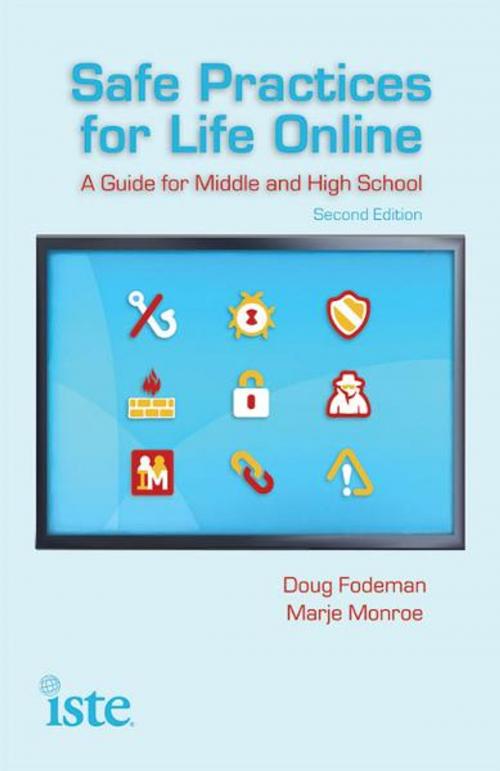 Cover of the book Safe Practices for Life Online, 2nd Edition by Doug Fodeman, Marje Monroe, International Society for Technology in Education (ISTE)