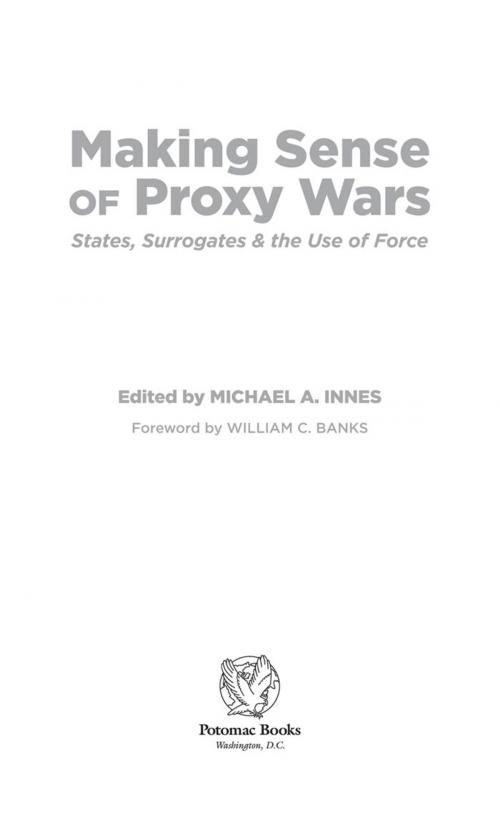 Cover of the book Making Sense of Proxy Wars by , Potomac Books Inc.