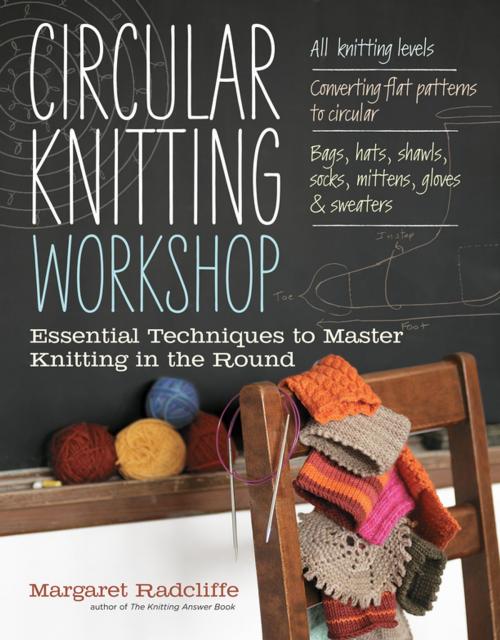 Cover of the book Circular Knitting Workshop by Margaret Radcliffe, Storey Publishing, LLC