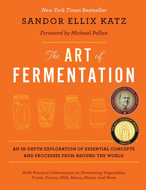 Cover of the book The Art of Fermentation by Sandor Ellix Katz, Chelsea Green Publishing