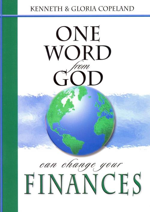 Cover of the book One Word From God Can Change You Finances by Copeland, Kenneth, Copeland, Gloria, Harrison House Publishers