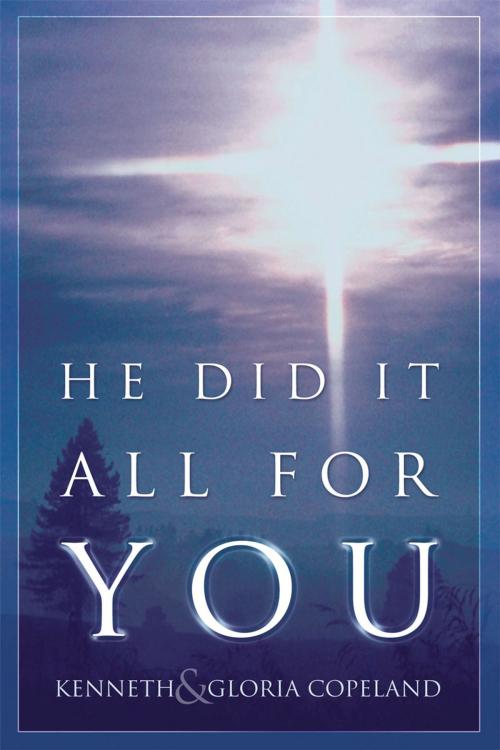 Cover of the book He Did It All for You by Kenneth Copeland, Gloria Copeland, Harrison House Publishers