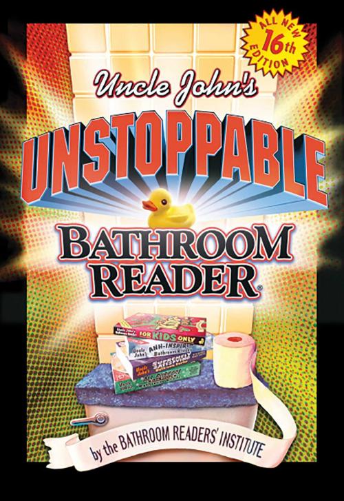 Cover of the book Uncle John's Unstoppable Bathroom Reader by Bathroom Readers' Institute, Portable Press