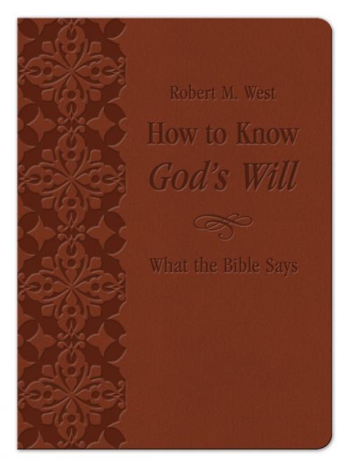 Cover of the book How to Know God's Will by Robert M. West, Barbour Publishing, Inc.