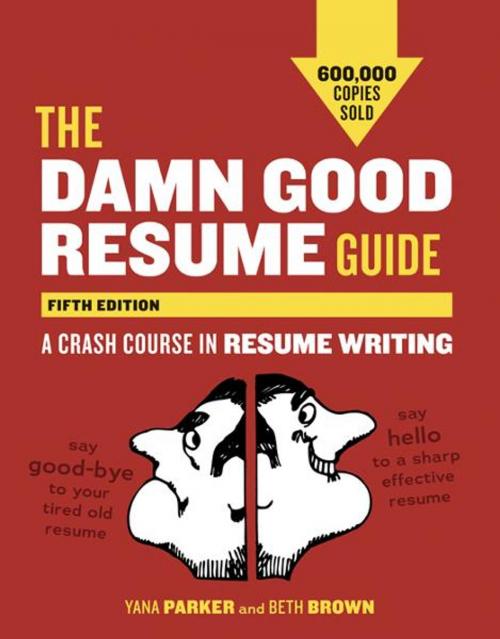 Cover of the book The Damn Good Resume Guide, Fifth Edition by Yana Parker, Beth Brown, Potter/Ten Speed/Harmony/Rodale