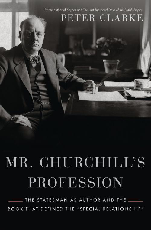 Cover of the book Mr. Churchill's Profession by Peter Clarke, Bloomsbury Publishing