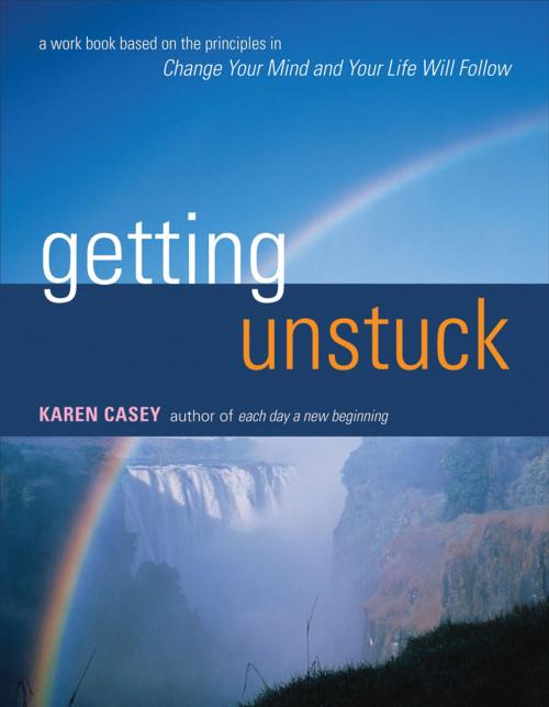 Cover of the book Getting Unstuck: A Workbook Based on the Principles in Change Your Mind and Your Life Will Follow by Casey, Karen, Red Wheel Weiser