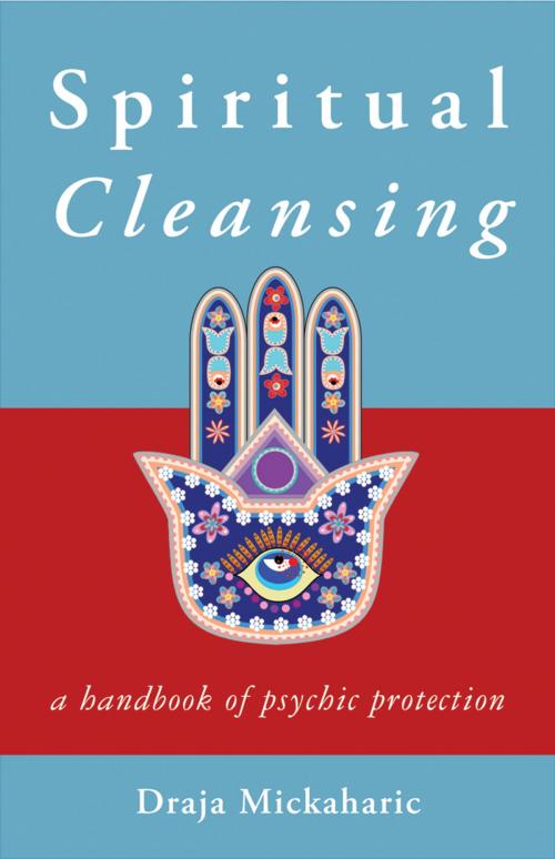 Cover of the book Spiritual Cleansing: A Handbook of Psychic Protection by Mickaharic, Draja, Red Wheel Weiser