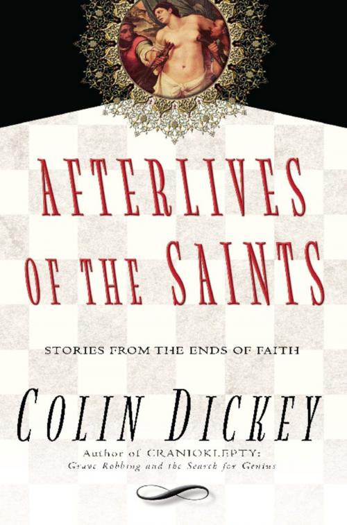 Cover of the book Afterlives of the Saints by Colin Dickey, Unbridled Books