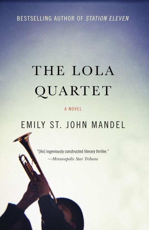 Cover of the book THE LOLA QUARTET by Emily St. John Mandel, Knopf Doubleday Publishing Group