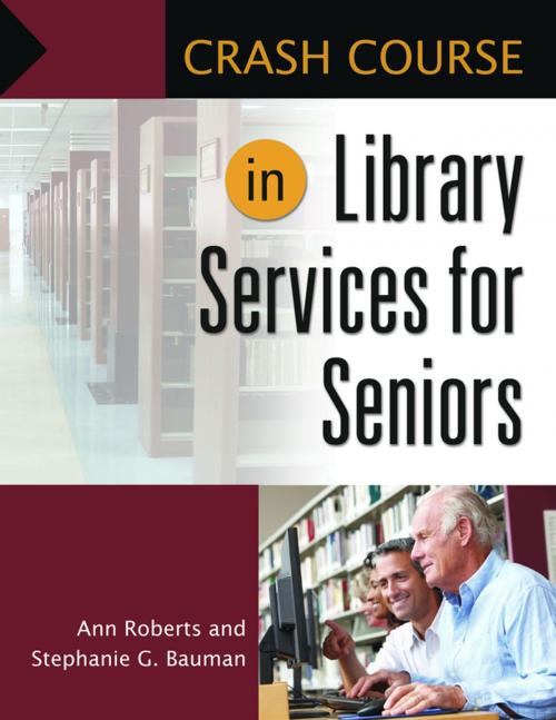 Cover of the book Crash Course in Library Services for Seniors by Ann Roberts, Stephanie G. Bauman, ABC-CLIO