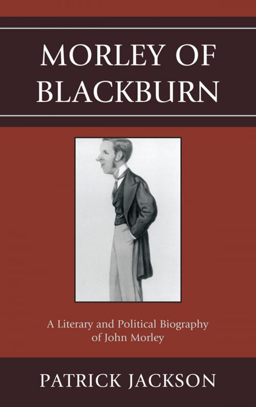Cover of the book Morley of Blackburn by Patrick Jackson, Fairleigh Dickinson University Press