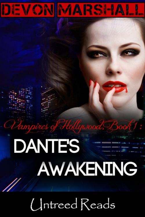 Cover of the book Dante's Awakening (Vampires of Hollywood #1) by Devon Marshall, Untreed Reads