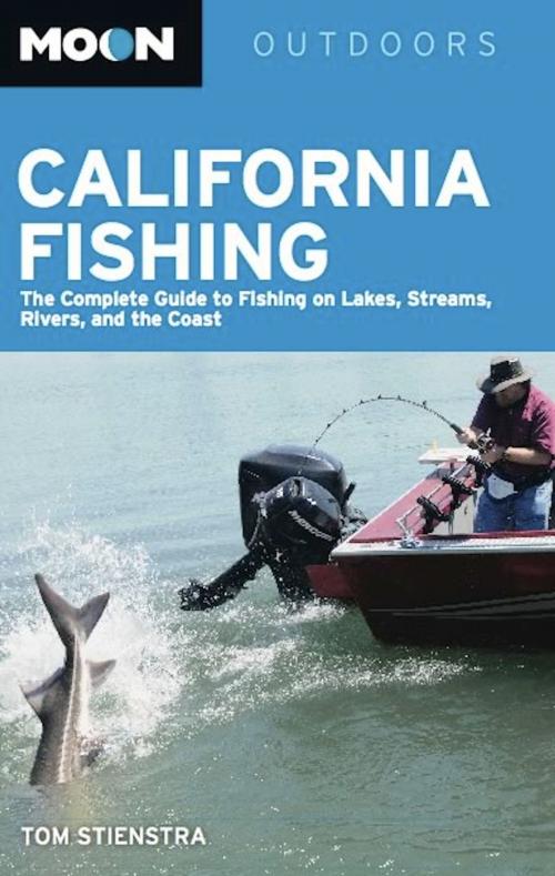 Cover of the book Moon California Fishing by Tom Stienstra, Avalon Publishing