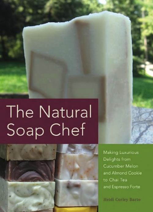 Cover of the book The Natural Soap Chef by Heidi Corley Barto, Ulysses Press