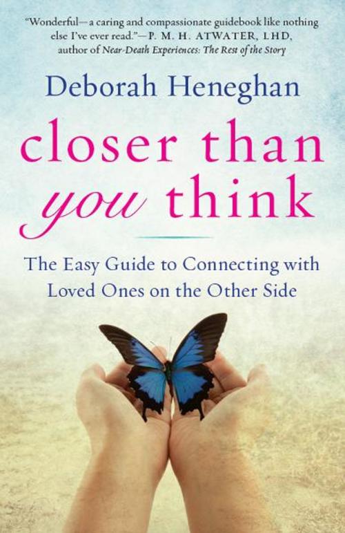 Cover of the book Closer Than You Think by Deborah Heneghan, Hampton Roads Publishing