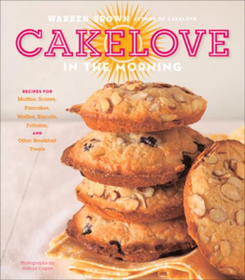 Cover of the book CakeLove in the Morning by Warren Brown, Joshua Cogan, ABRAMS (Ignition)