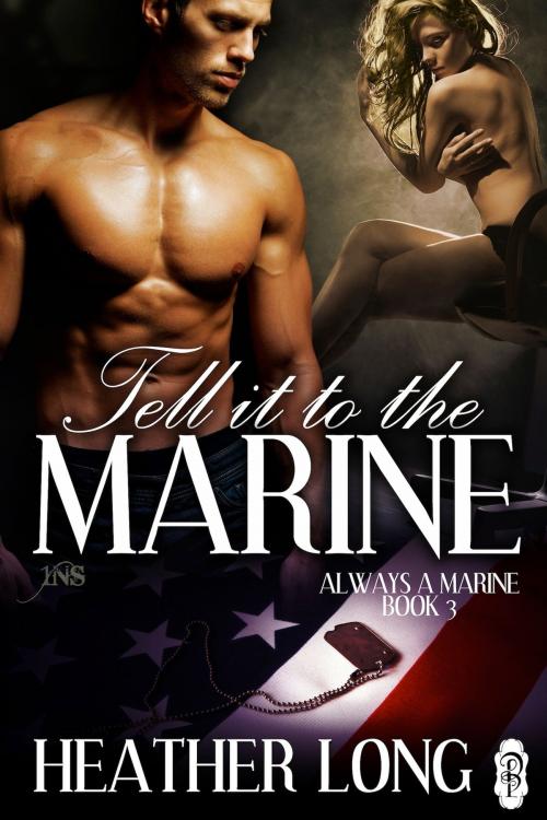 Cover of the book Tell it to the Marine by Heather Long, Decadent Publishing