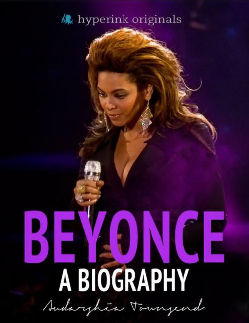 Cover of the book Beyonce: A Biography by Audarshia Townsend, Hyperink