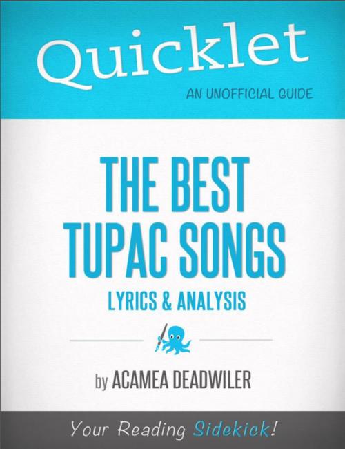 Cover of the book Quicklet on The Best Tupac Songs: Lyrics and Analysis by Acamea Deadwiler, Hyperink