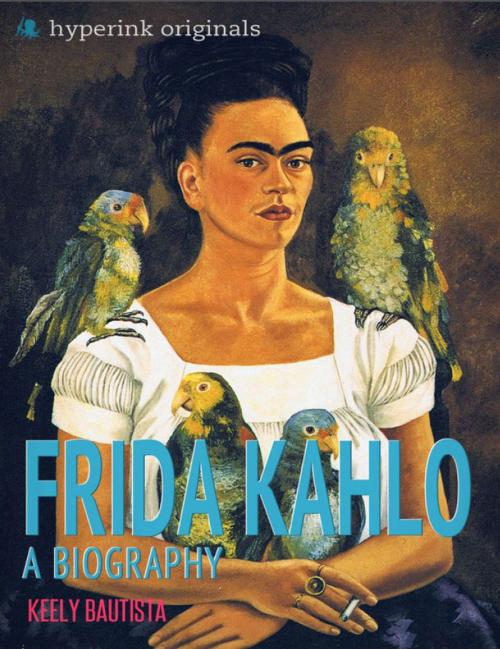 Cover of the book Frida Kahlo: A Biography by Keely Bautista, Hyperink