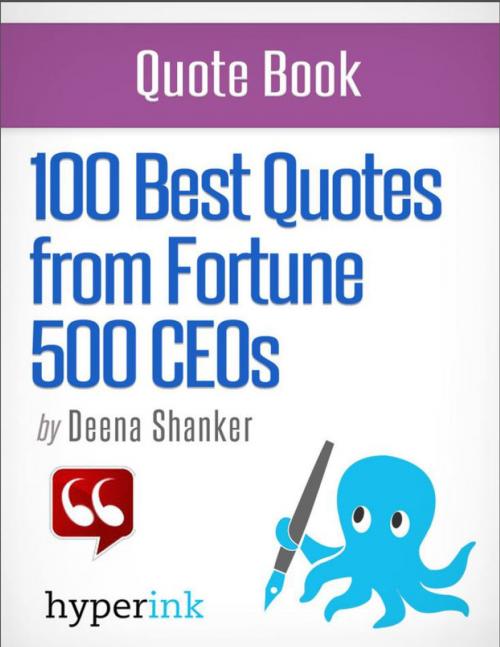 Cover of the book 101 Best Quotes from Fortune 500 CEOs by Deena Shanker, Hyperink