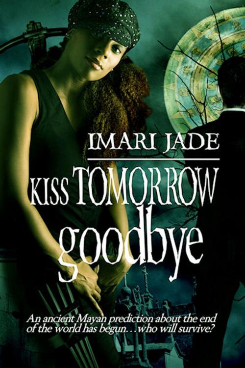 Cover of the book Kiss Tomorrow Goodbye by Imari Jade, Damnation Books LLC