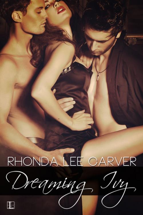 Cover of the book Dreaming Ivy by Rhonda Lee Carver, Lyrical Press