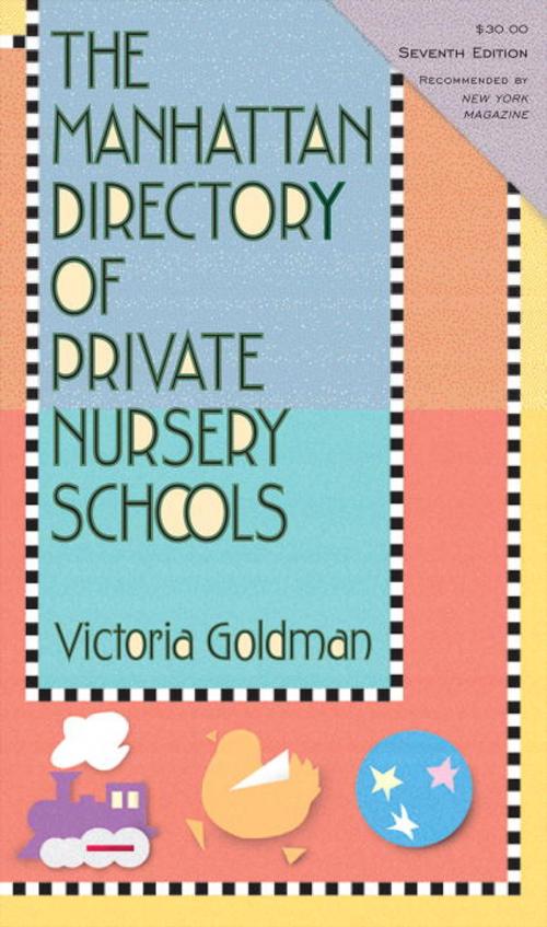 Cover of the book The Manhattan Directory of Private Nursery Schools, 7th Edition by Victoria Goldman, Soho Press